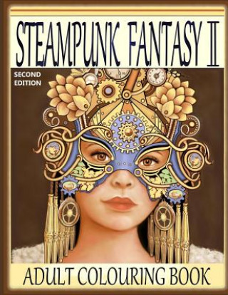 Книга Steampunk Fantasy II, Second Edition: Adult Colouring Book Melodye R Whitaker