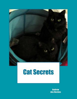 Knjiga Cat Secrets Andrew Des Roches