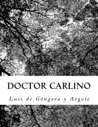 Buch Doctor Carlino Luis de Gongora y Argote