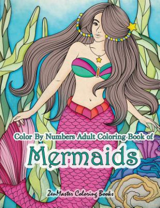 Carte Color By Numbers Adult Coloring Book of Mermaids Zenmaster Coloring Books