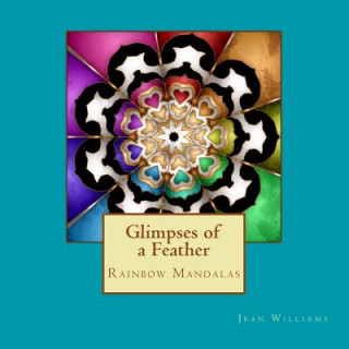 Carte Glimpses of a Feather - Rainbow Mandalas Jean Williams