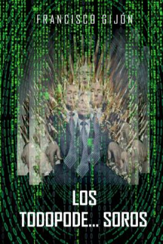 Livro Los Todopode...Soros Francisco Gijon