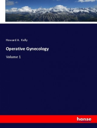 Książka Operative Gynecology Howard A. Kelly