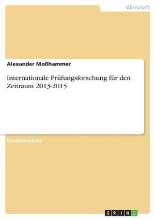 Carte Internationale Prüfungsforschung für den Zeitraum 2013-2015 Alexander Moßhammer