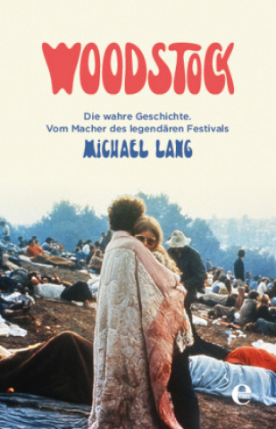 Kniha Woodstock Michael Lang