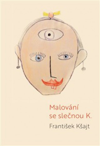 Knjiga Malování se slečnou K. František Kšajt