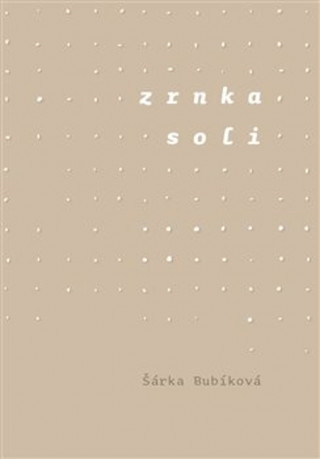 Kniha Zrnka soli Šárka Bubíková