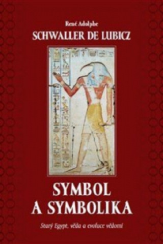 Könyv Symbol a symbolika René Schwaller de Lubicz