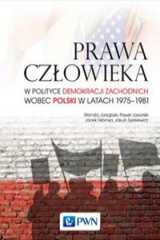 Carte Prawa człowieka w polityce demokracji zachodnich wobec Polski w latach 1975-1981 Jarząbek Wanda