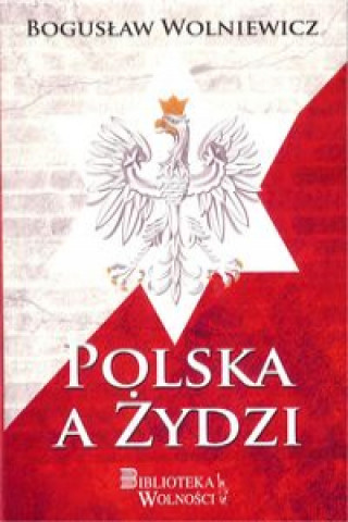 Carte Polska a Żydzi Wolniewicz Bogusław