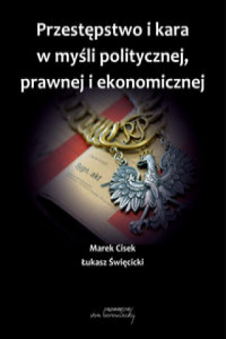 Könyv Przestępstwo i kara w myśli politycznej,prawnej i ekonomicznej 