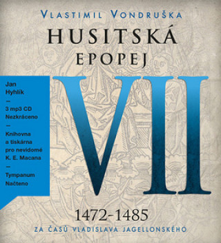 Hanganyagok Husitská epopej VII 1472-1485 Vlastimil Vondruška