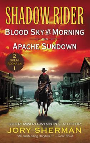 Carte Shadow Rider: Blood Sky at Morning and Shadow Rider: Apache Sundown Jory Sherman