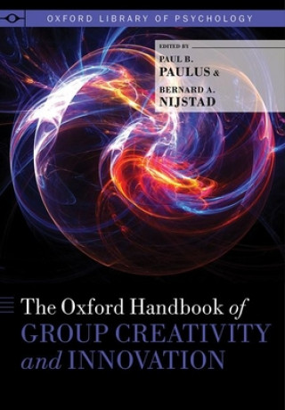 Carte Oxford Handbook of Group Creativity and Innovation Paul B. Paulus