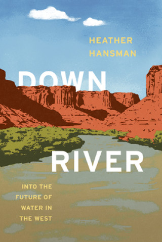 Knjiga Downriver Heather Hansman