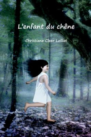 Kniha L'enfant du chene Christiane Lolliot