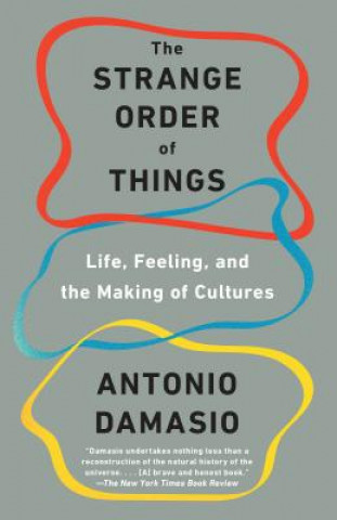 Carte Strange Order of Things Antonio Damasio