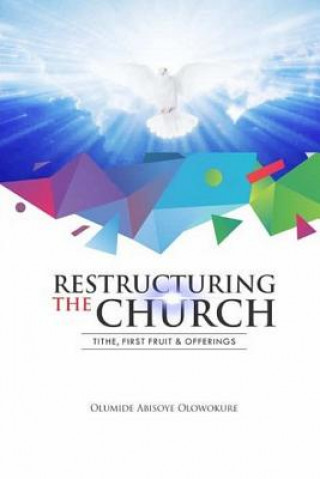 Knjiga Restructuring the Church Olumide Abisoye Olowokure