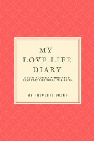 Kniha My Love Life Diary MY THOUGHTS BOOKS