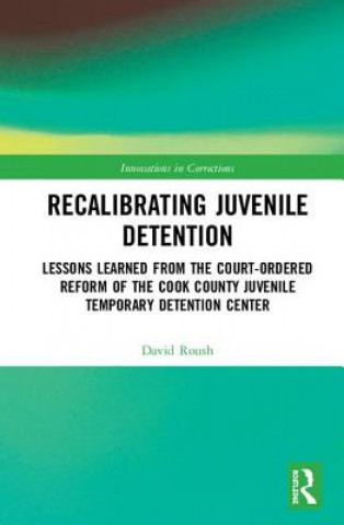 Carte Recalibrating Juvenile Detention David W. Roush