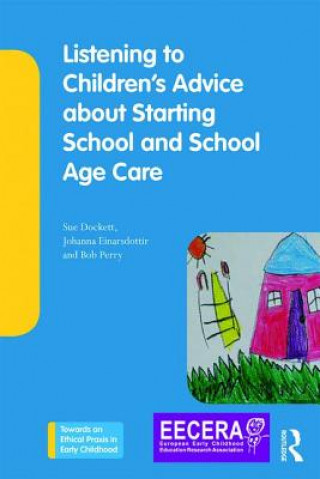 Carte Listening to Children's Advice about Starting School and School Age Care Sue Dockett