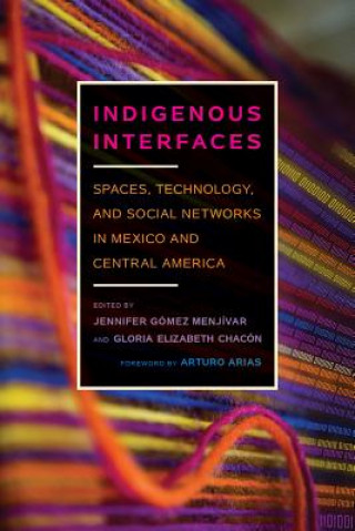 Buch Indigenous Interfaces Arturo Arias