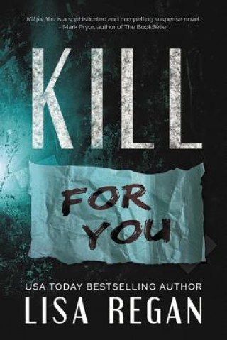 Kniha Kill For You LISA REGAN