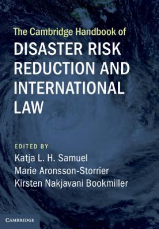 Carte Cambridge Handbook of Disaster Risk Reduction and International Law Katja L. H. Samuel