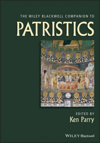 Könyv Wiley Blackwell Companion to Patristics Ken Parry