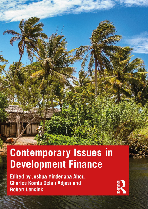 Knjiga Contemporary Issues in Development Finance Joshua Yindenaba Abor