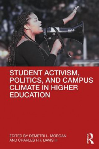 Kniha Student Activism, Politics, and Campus Climate in Higher Education 