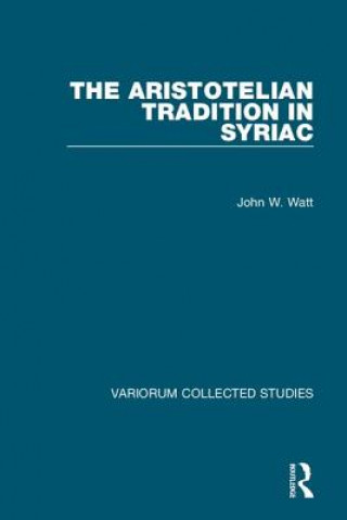 Kniha Aristotelian Tradition in Syriac John W. Watt