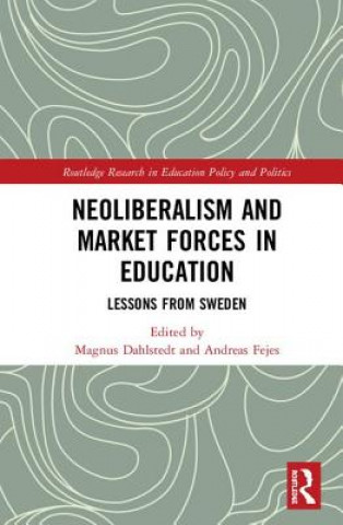 Kniha Neoliberalism and Market Forces in Education 