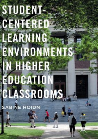Buch Student-Centered Learning Environments in Higher Education Classrooms SABINE HOIDN