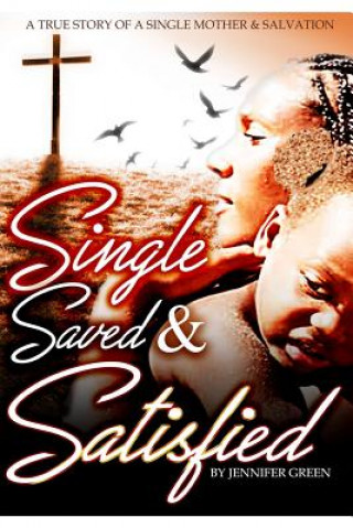Livro Single, Saved and Satisfied JENNIFER GREEN