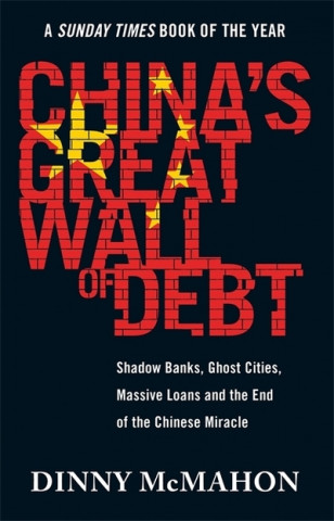 Kniha China's Great Wall of Debt Dinny McMahon