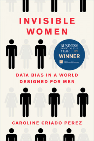 Książka Invisible Women: Data Bias in a World Designed for Men Caroline Criado Perez