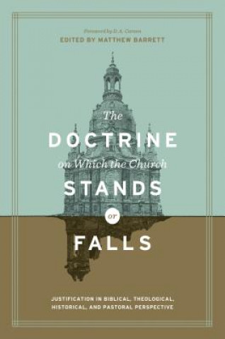 Carte Doctrine on Which the Church Stands or Falls D. A. Carson