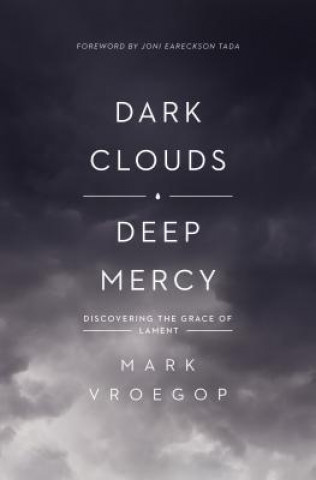 Kniha Dark Clouds, Deep Mercy Mark Vroegop