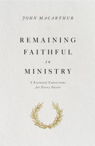 Könyv Remaining Faithful in Ministry John MacArthur