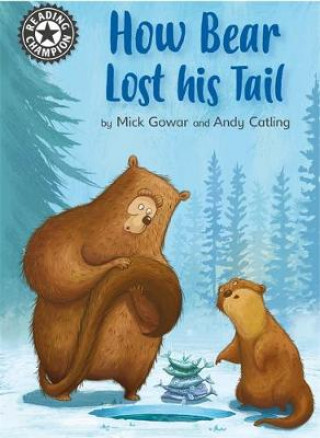 Kniha Reading Champion: How Bear Lost His Tail Mick Gowar