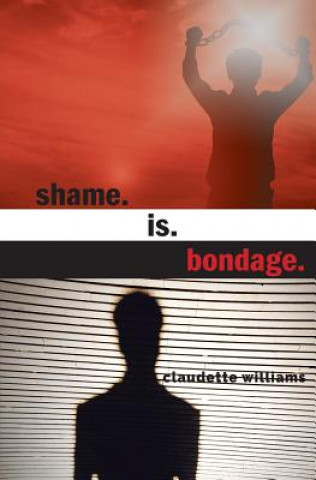 Livre Shame is Bondage Claudette Williams