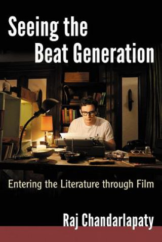Knjiga Seeing the Beat Generation Raj Chandarlapaty