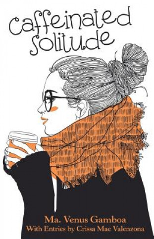 Knjiga Caffeinated Solitude MA. VENUS GAMBOA