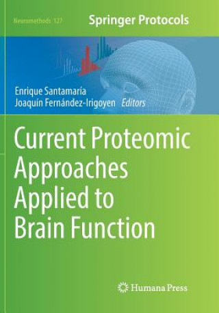 Kniha Current Proteomic Approaches Applied to Brain Function Enrique Santamaria