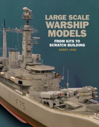 Książka Large Scale Warship Models Kerry Jang