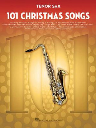 Книга 101 Christmas Songs: For Tenor Sax Hal Leonard Publishing Corporation