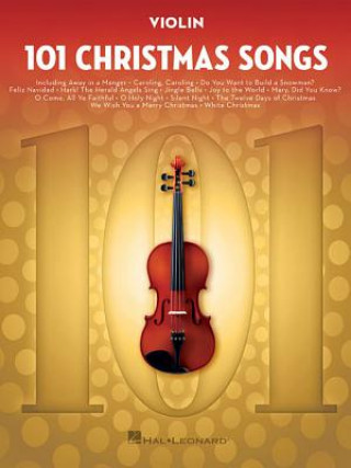 Könyv 101 Christmas Songs: For Violin Hal Leonard Publishing Corporation