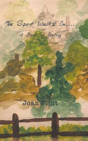 Kniha Spirit Walks on . . . . Joan Flint