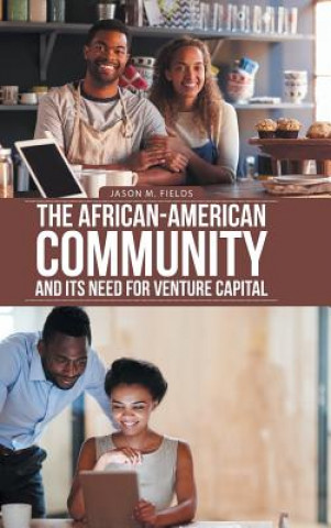 Carte African-American Community and Its Need for Venture Capital JASON FIELDS